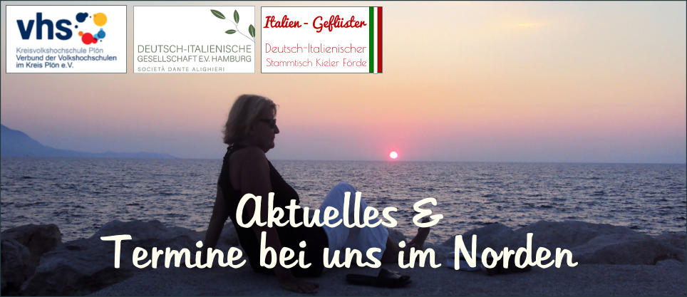 Aktuelles & Termine bei uns im Norden Italien - Geflüster Deutsch-Italienischer  Stammtisch Kieler Förde